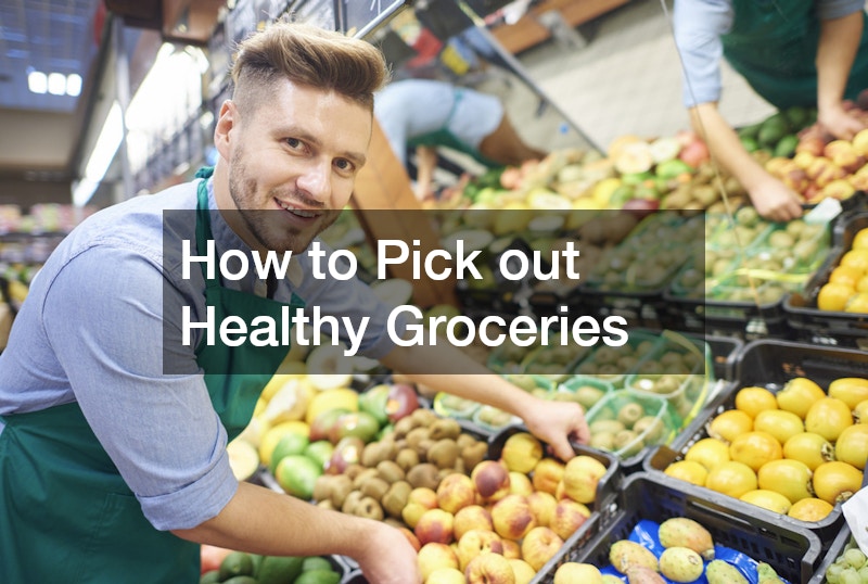 How to Pick out Healthy Groceries
